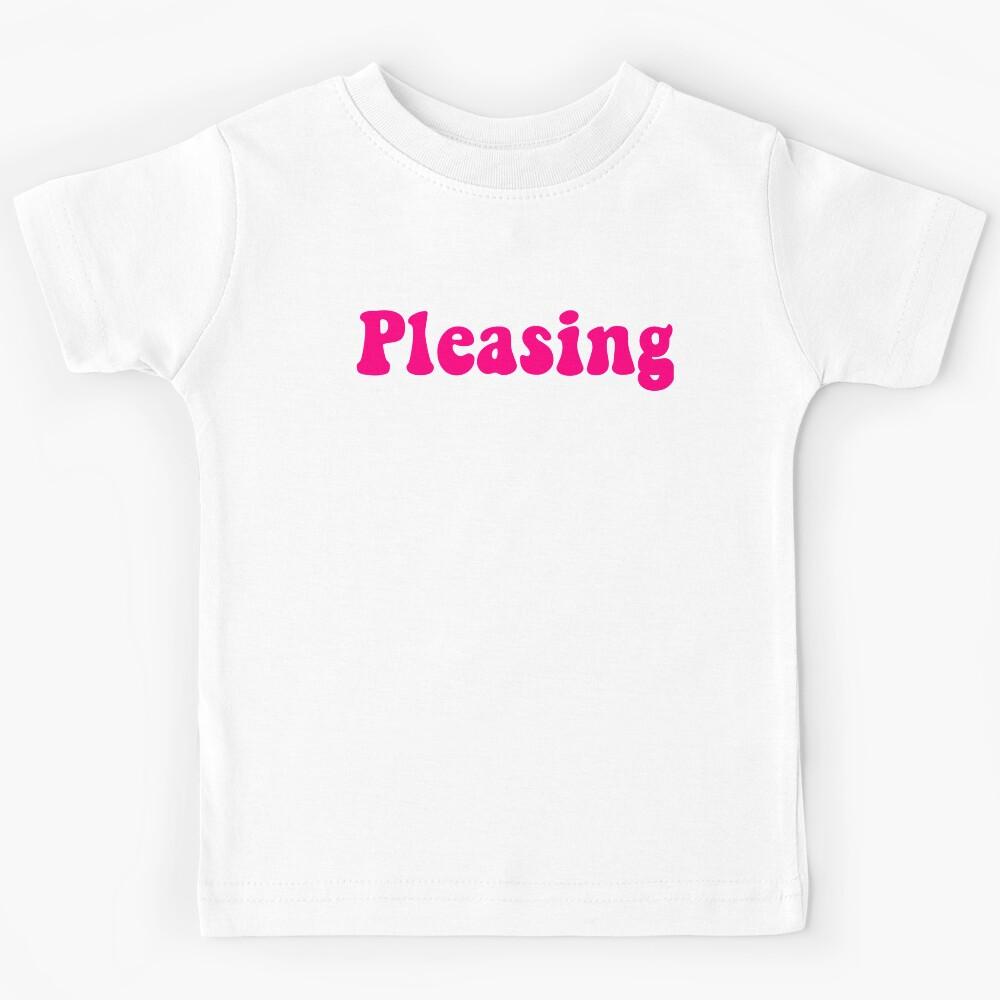 Pleasing merch Kids T-Shirt 100