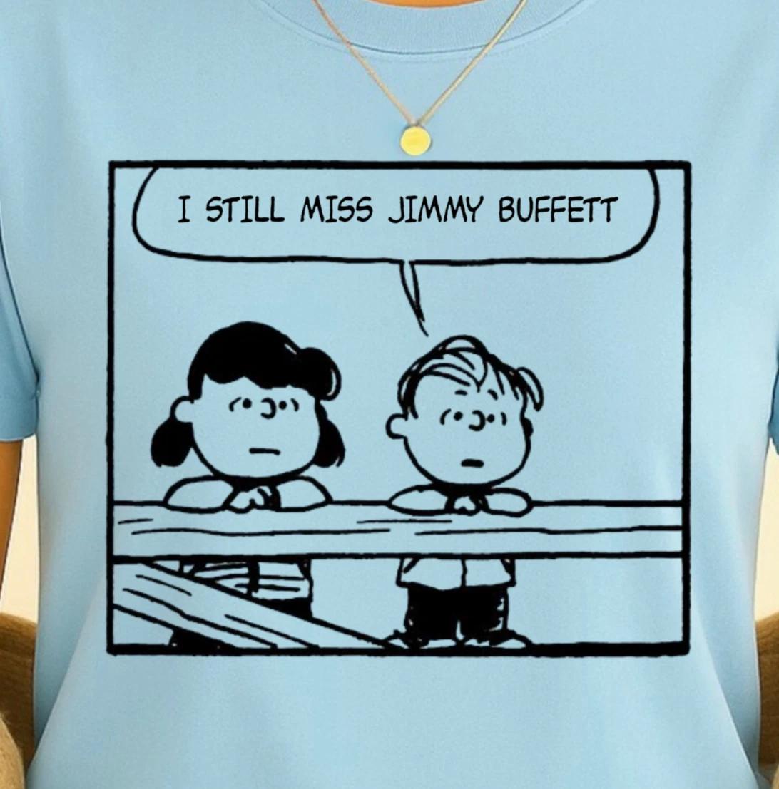 I Still Miss Jimmy Buffett T-Shirt, Classic Rock Tee, Peanuts Parrothead Shirt S
