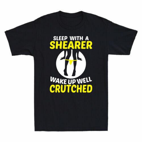 Sleep With A Shearer Wake Up Well Crutched Men s Cotton Short Sleeve T-Shirt S