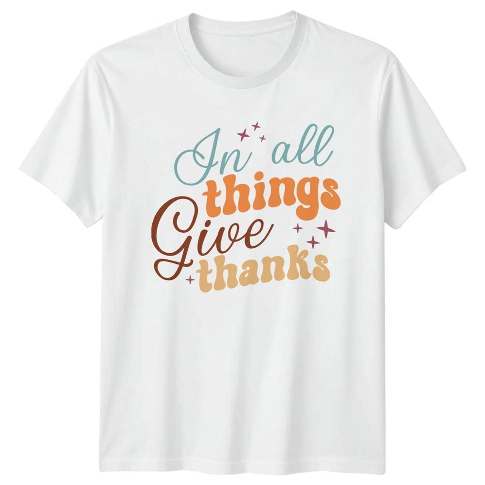 In All Things Give Thanks TShirt Thanksgiving Gift For Him And Her S
