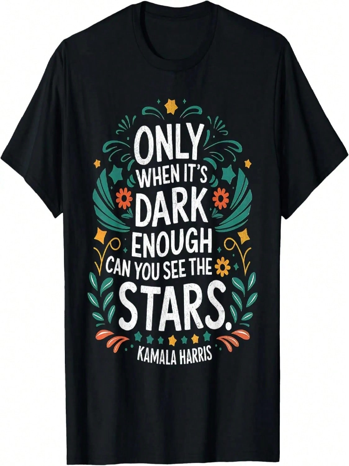 Only When It s Dark Enough Can You See Stars T-Shirt S разноцветный