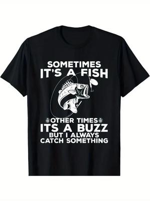 Funny Fishing Shirt, Sometimes It's A Fish Fishing Tshirt T-Shirt