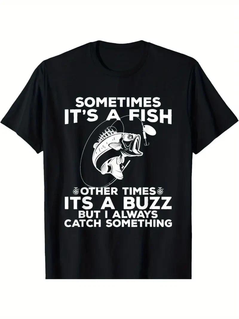 Funny Fishing Shirt, Sometimes It s A Fish Fishing Tshirt T-Shirt S