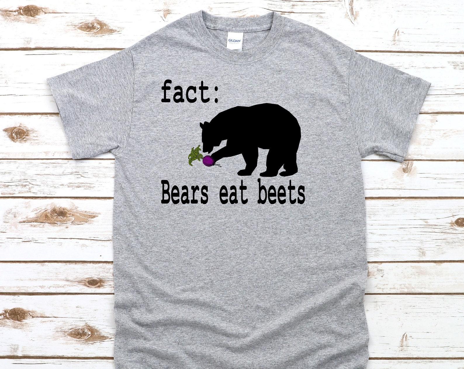 Fact: Bears Eat Beets - Unisex T-Shirt 4XL