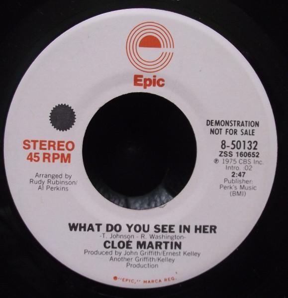 

7inch Record CLOE MARTIN What Do You See In Her 850132 Epic 1975 US SoulFunk Used