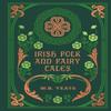 Irish Folk and Fairy Tales by W. B. Yeats Hardback Book 9780785845522