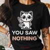 Cute Cat T Shirt Funny Holding Scissors You Saw Nothing For Mom Sister Lover Grandma Vintage Unisex Streetwear