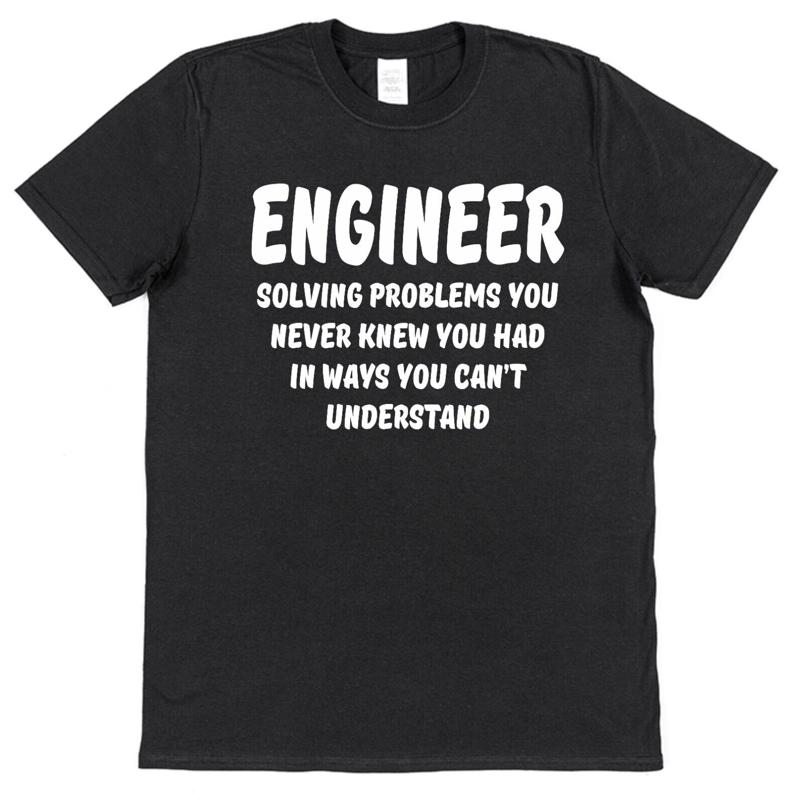 Engineer T Shirt For Solving Problems Idea