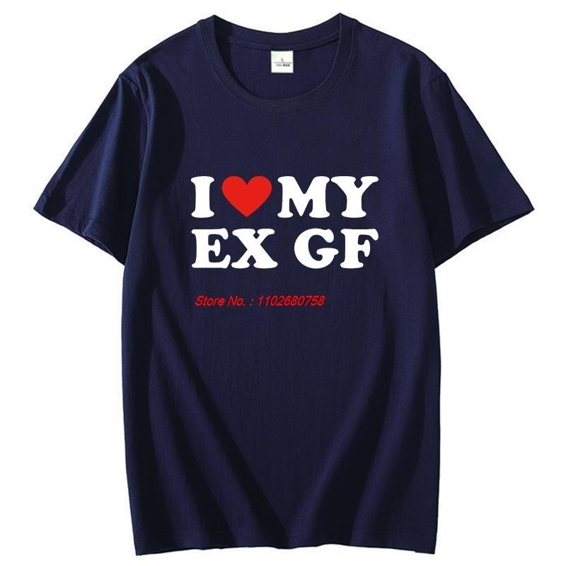 I Heart My Ex Gf I Love My Ex Girlfriend T Shirts Graphic Streetwear Short Sleeve Birthday Gifts Summer Unisexs Print T Shirt