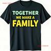 Together We Make a Family Graphic T-Shirt