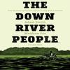 The Down River People by Adam Smith Paperback Book 9781684155637