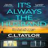 Its Always the Husband by C.L. Taylor Paperback Book 9780008601607