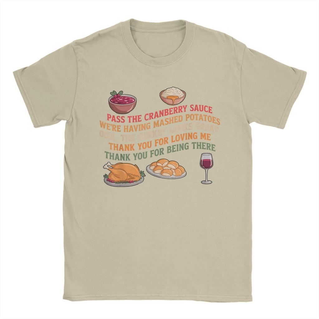 Men T Shirt Pass The Cranberry Sauce We're Having Mashed Potatoes T-Shirts Hip Hop  Summer Tees Classic Design Pure Cotton Tops
