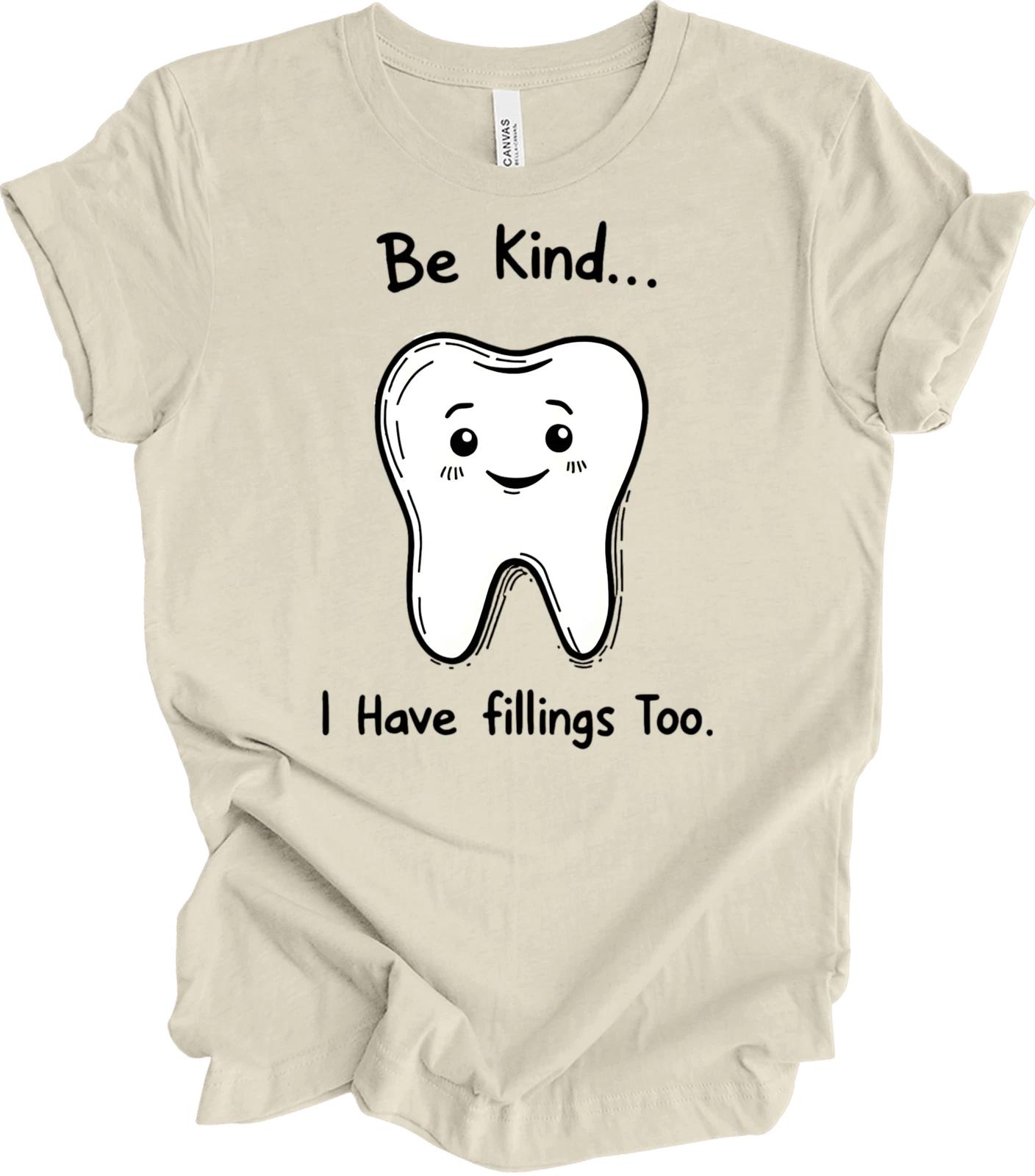 Funny Be Kind Tooth Pun Quote Design for Dental Humor Lovers T shirt XL