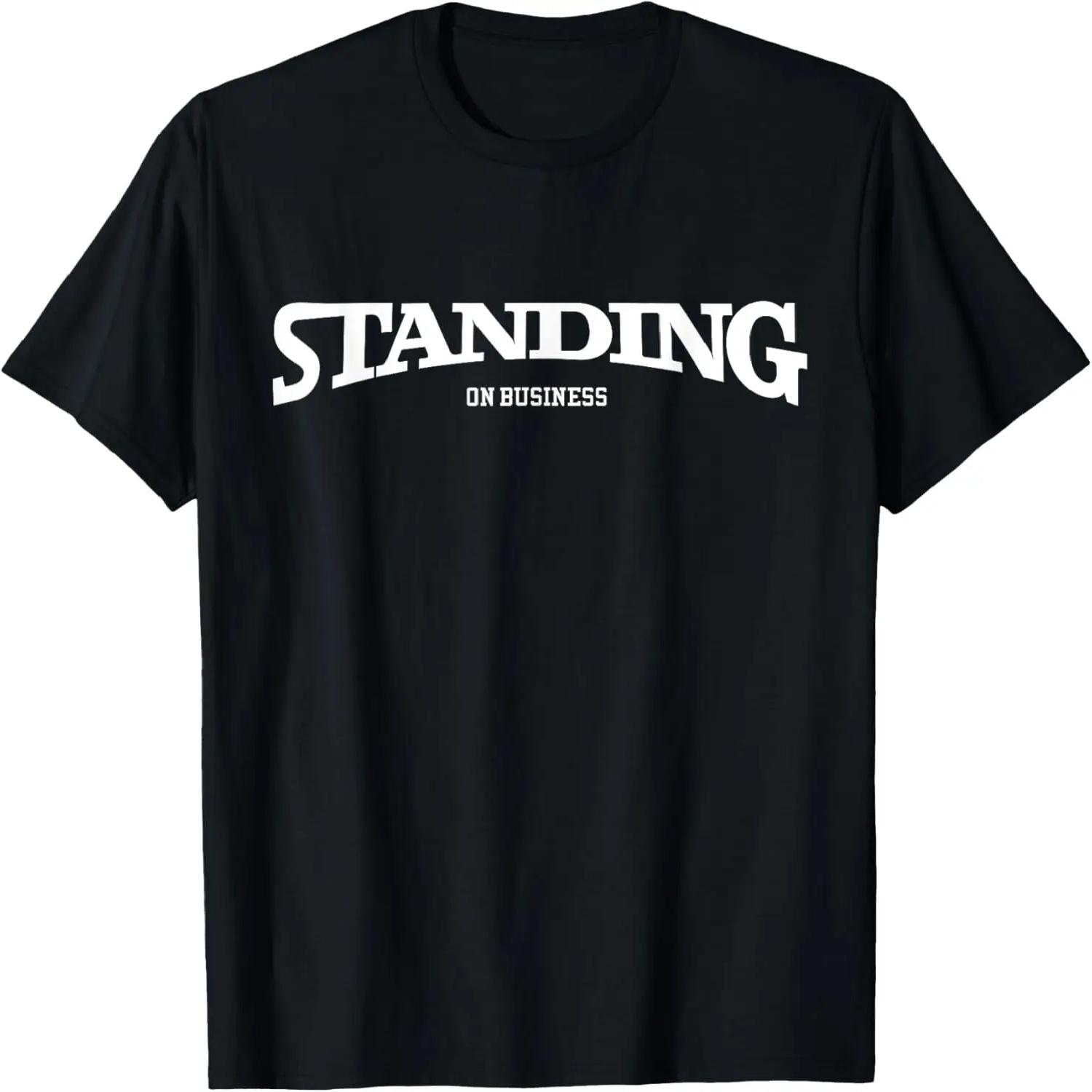 Standing On Business Meme Graphic T-Shirt XXXXL