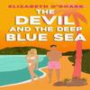 The Devil and the Deep Blue Sea by Elizabeth ORoark Paperback Book 9780349440712