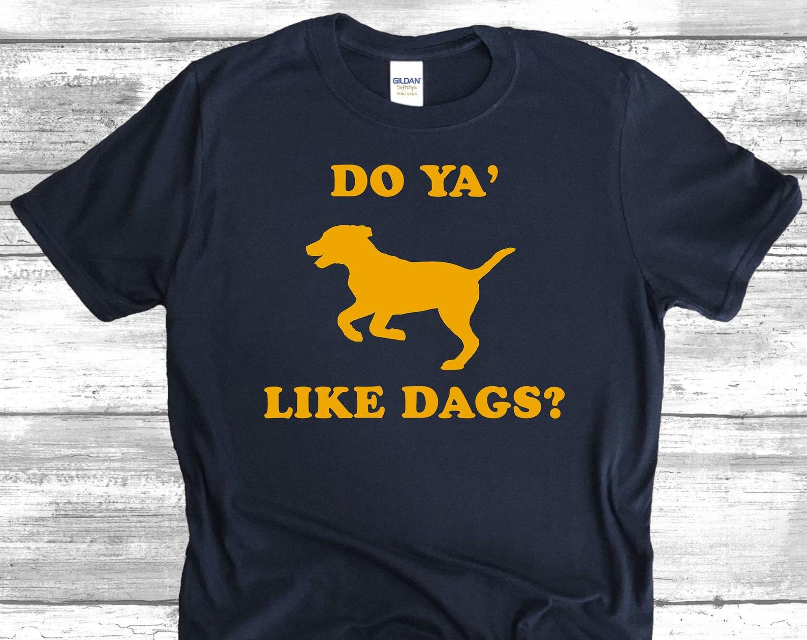 Do Ya Like Dags? Unisex T-Shirt XL