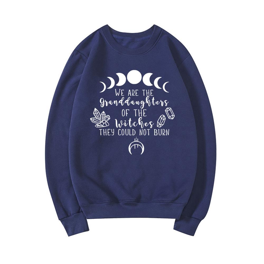 We Are The Granddaughters of The Witches You Could Not Burn Sweatshirt Salem Witch Hoodie Unisex Long Sleeve Sweatshirt Pullover