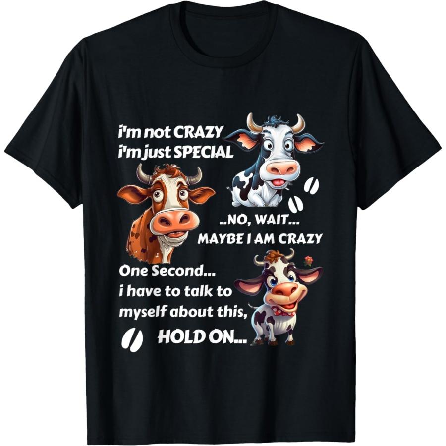 Funny Cow I m Not Crazy I m Just Special T-Shirt S чёрный