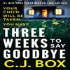 Three Weeks To Say Goodbye by C.J. Box Paperback Book 9781837931668