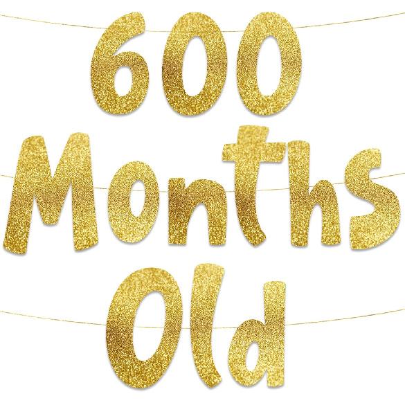 600 Months Old Gold Glitter Banner - 50th Anniversary and Birthday Party Decorations