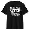 Yes IM But Not Yours Funny Sarcastic TShirt Beach  Vintage T Shirts Cotton Hipster Tshirt For Unisex Casual Clothing
