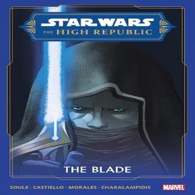 Star Wars The High Republic  The Blade by Charles Soule Paperback Book 9781302948542