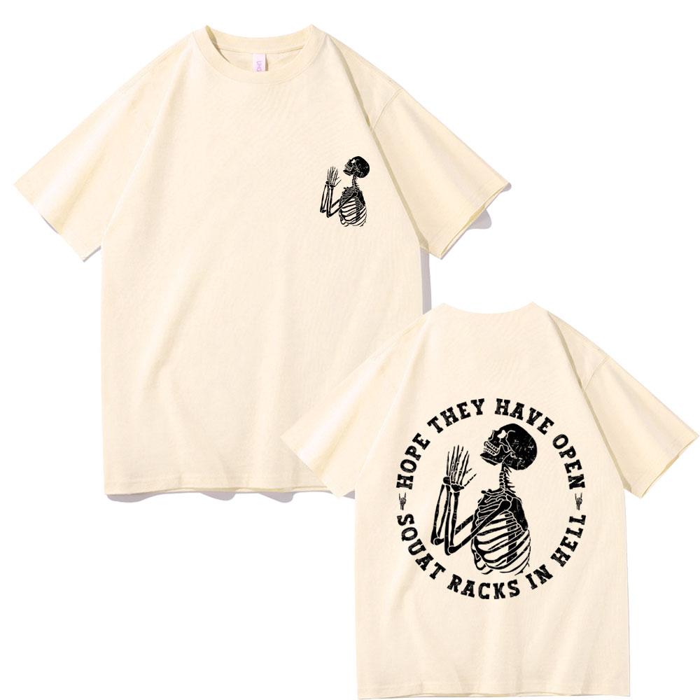 Funny Skeleton Gym Fitness Tshirt Hope They Have Open Squat Racks In Hell Graphic Tshirt Men Women Vintage Oversized T Shirts