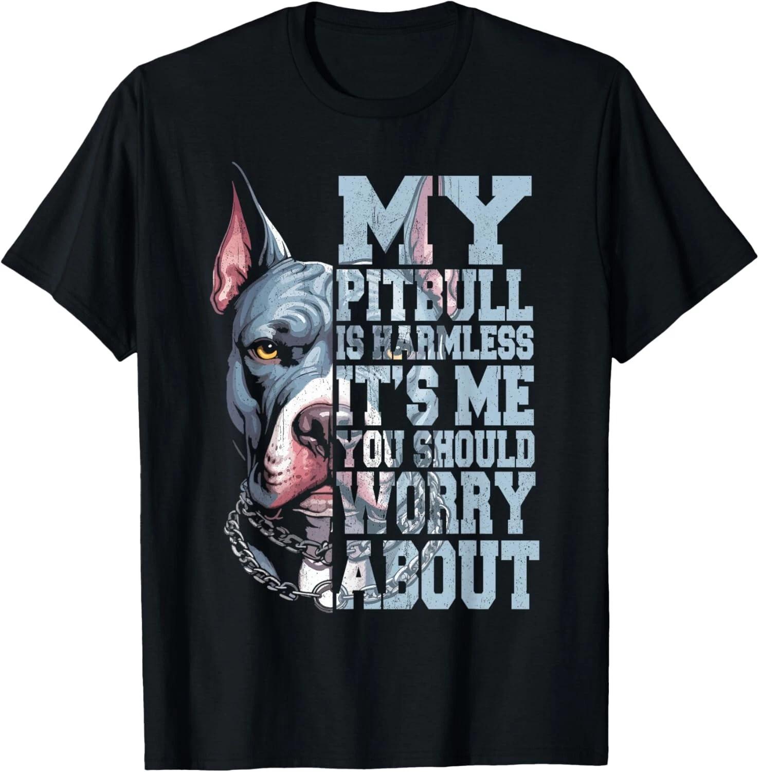 Funny Pitbull is Harmless Pittie Mom Dog Lover Pitbull Owner Gift Unisex T-Shirt L