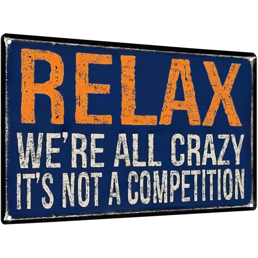 Vintage Metal Sign – “Relax We're All Crazy. It's Not a Competition” Funny Quote – 8x12 Inch Tin Wall Decor for Home Dorm