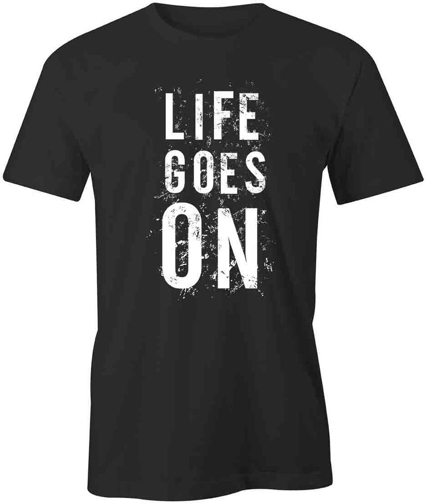 LIFE GOES ON TShirt Tee Short-Sleeved Cotton INSPIRATION CLOTHING S1BSA186