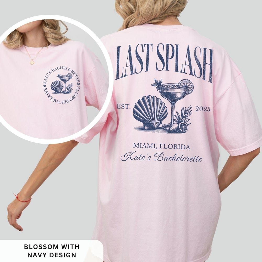 Last Splash Bachelorette Print Beach Bach Comfort Shirts FisherUnisex Aesthetic Bridal Party Cotton Y2K Top Daily Trendy Streetwear