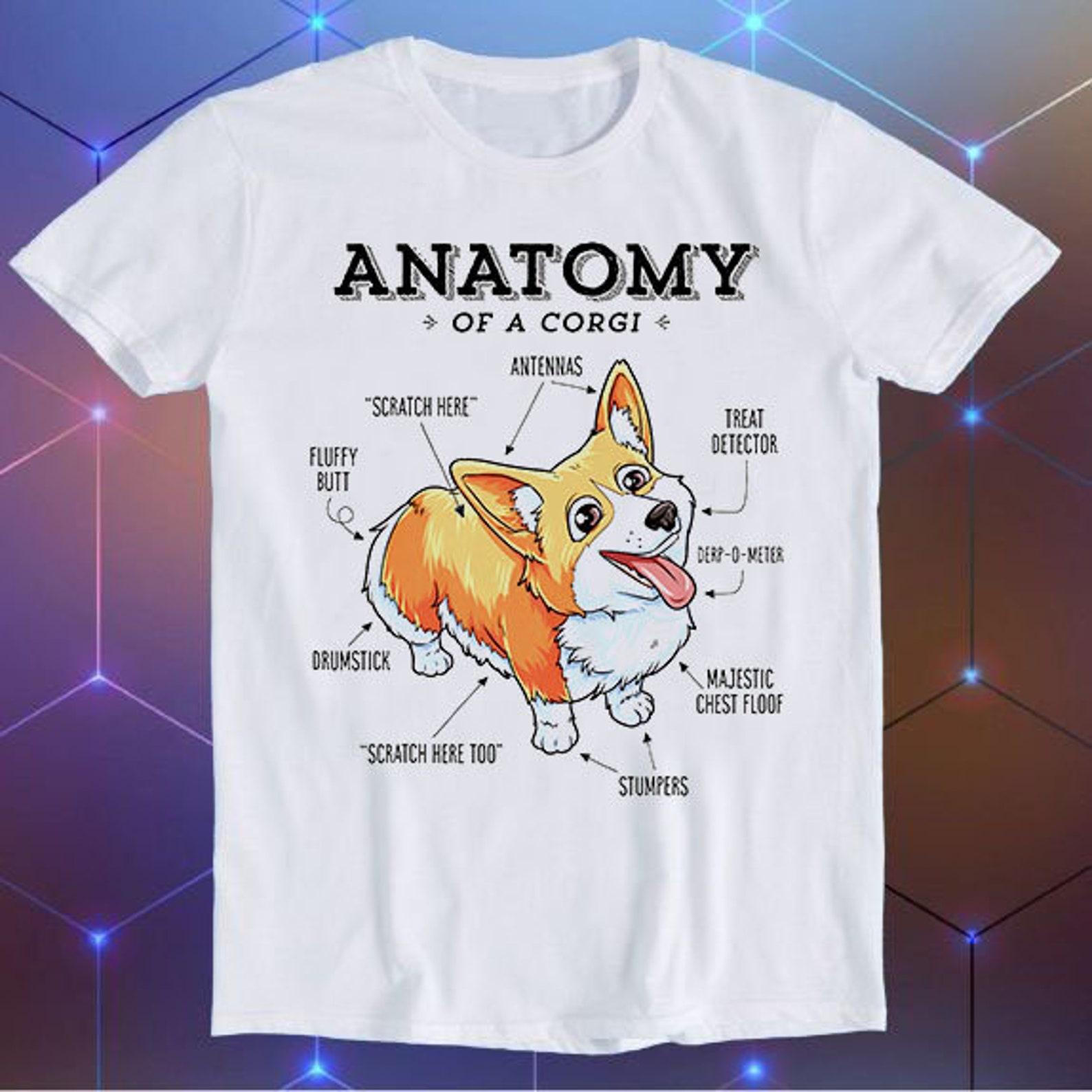 Anatomy of a Corgi Dog Puppy Funny Meme Cool Funny Gift T-Shirt E423 2XL