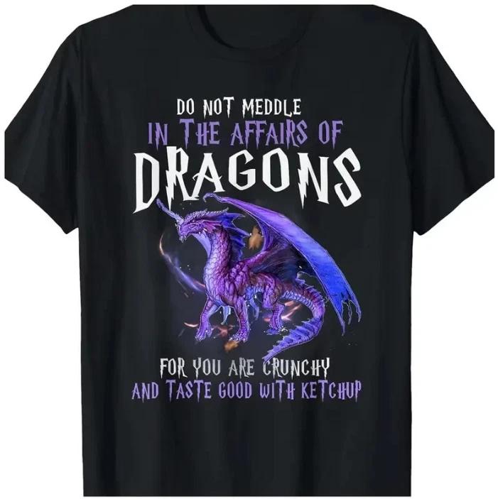 Do Not Meddle in Affairs of Dragons Fantasy Quote 100% Cotton Unisex T-Shirt S