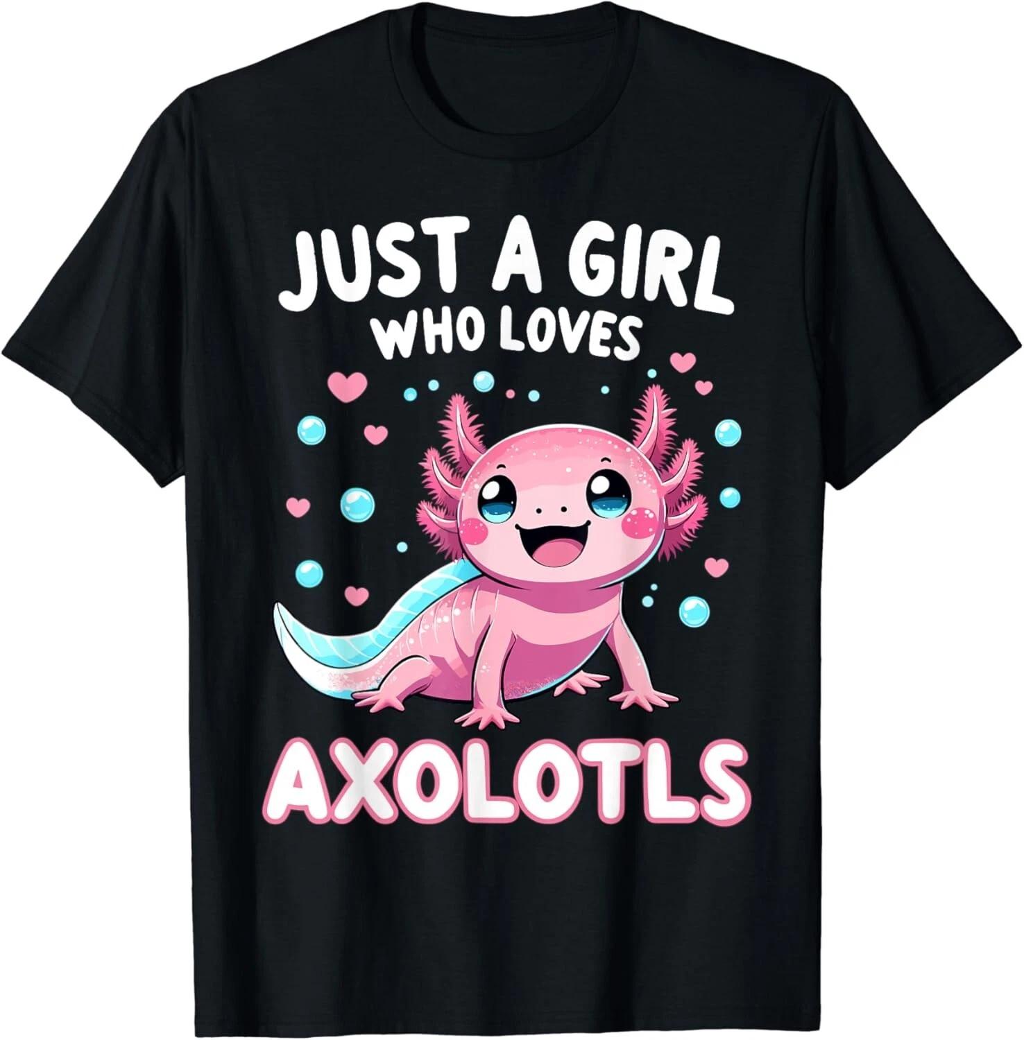 

Axolotl Kawaii Just A Girl Who Loves Axolotls Gifts Unisex T-Shirt S