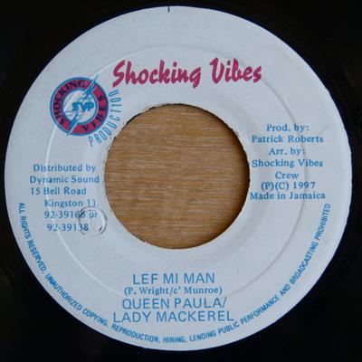 7-Zoll-Schallplatte QUEEN PAULA / LADY MACKEREL - Lef Mi Man NONE Shocking Vibes 1997 Jamaika Reggae, Ska & Dub Gebraucht
