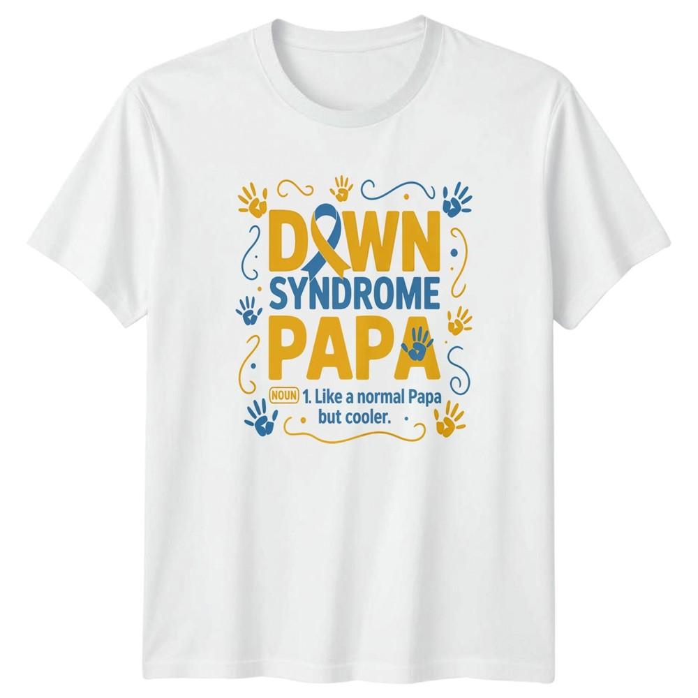 Down Syndrome Papa Noun Like A Normal Unisexs TShirt Gift For Him S