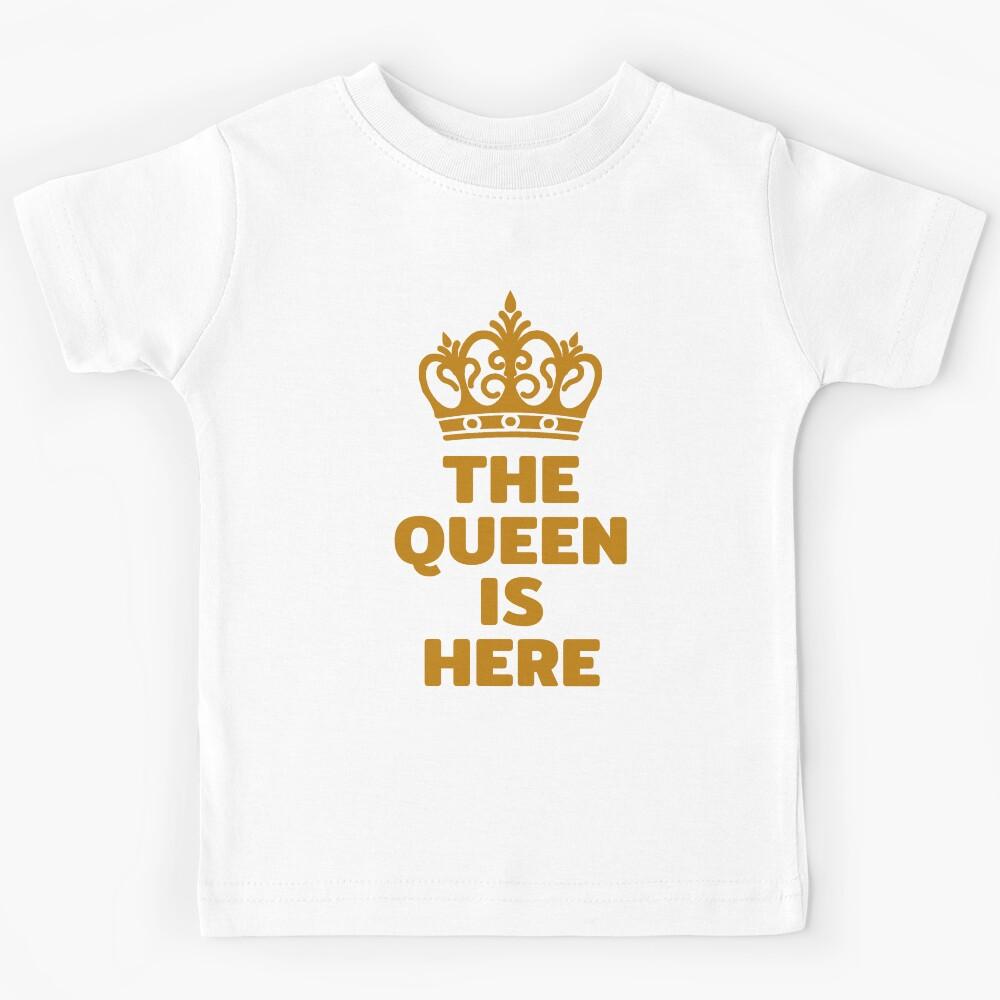 The Queen Is Here Kids T-Shirt 160