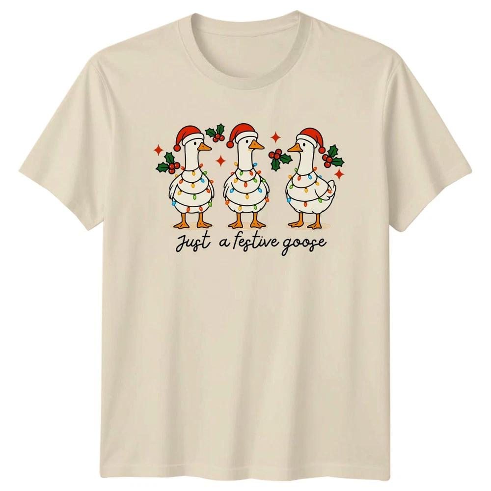 Just A Festive Goose Christmas Holidays Unisexs TShirt Unisexs Tee Graphic Top