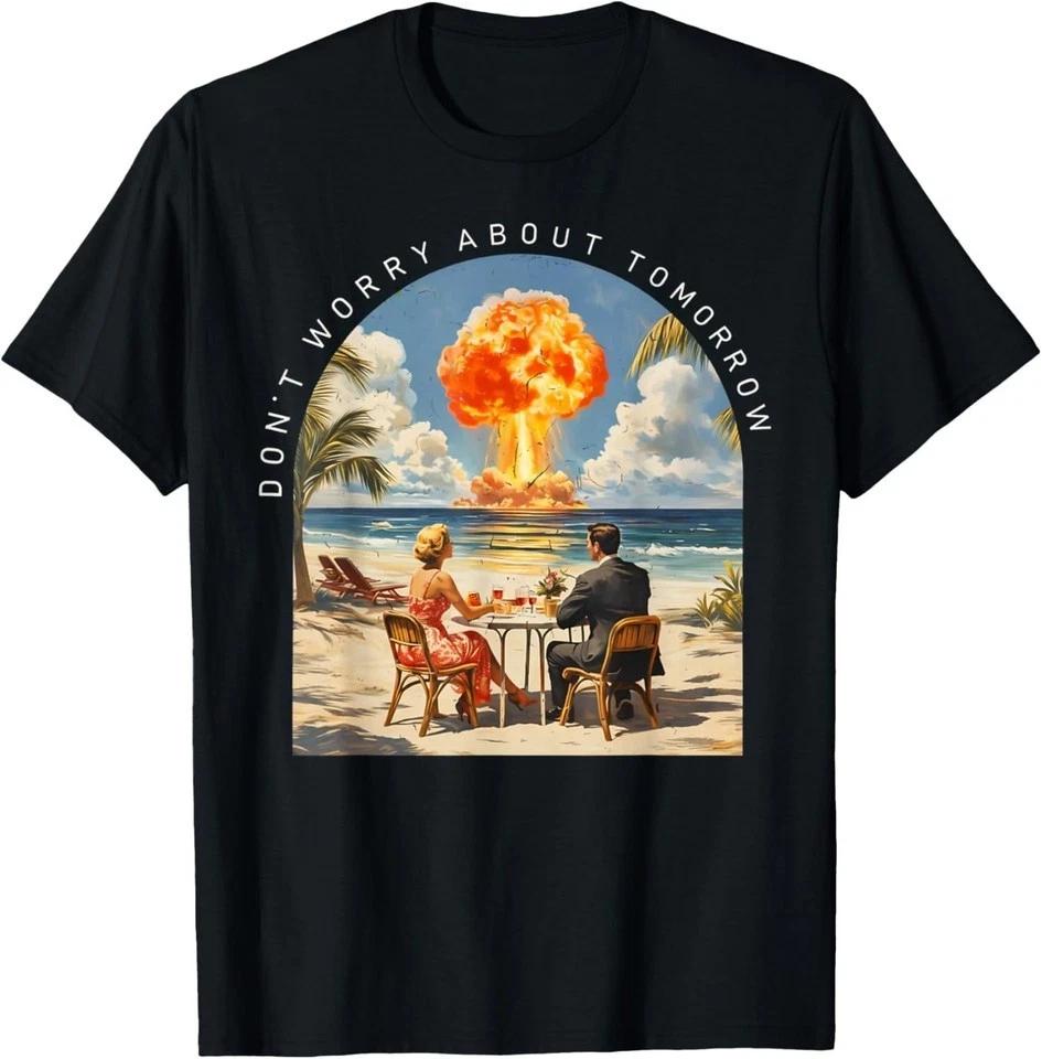 Don’t Worry About Tomorrow Matthew 6:34 Christian Dark Humor T-Shirt S-3XL XL