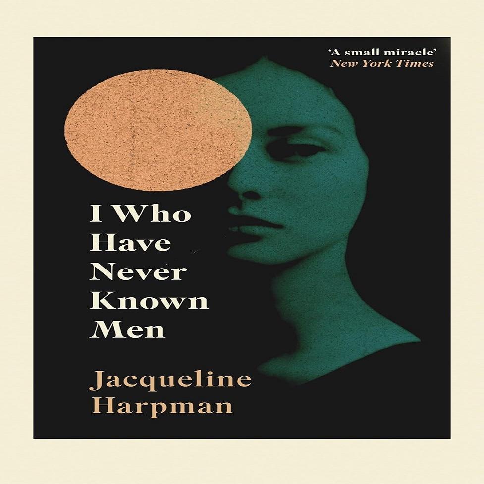 I Who Have Never Known Men (English, Paperback)