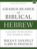 The Graded Reader of Biblical Hebrew, Second Edition : A Guide To Reading the Hebrew Bible Book