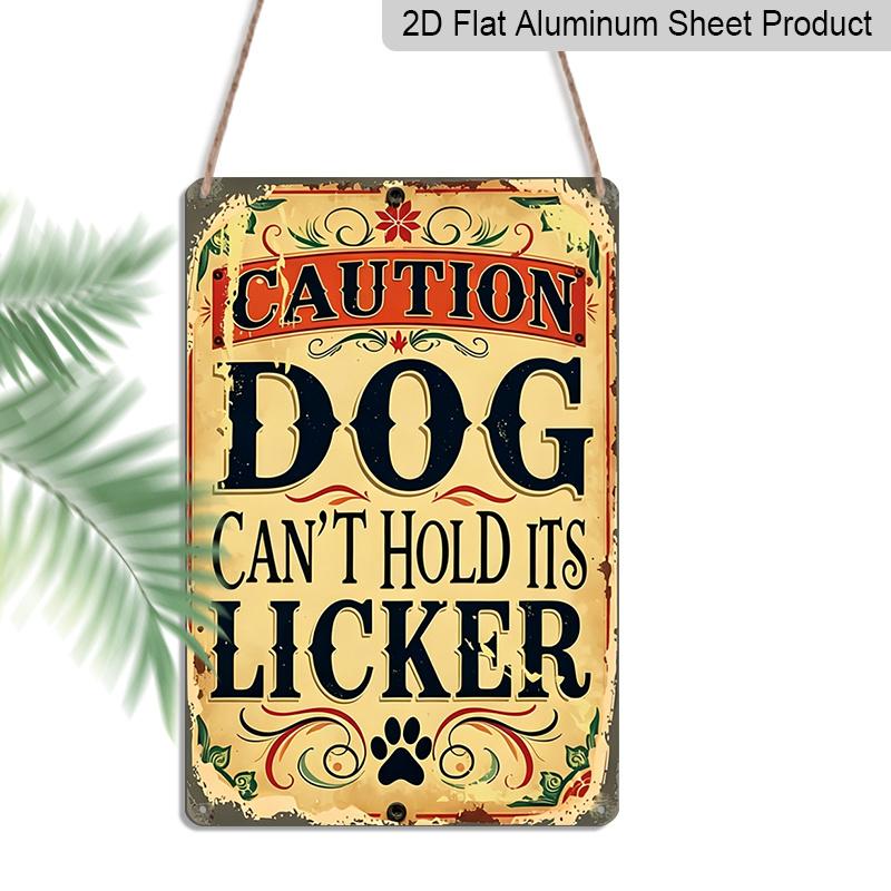 `2D Flat 8×12 Inch Vintage  Caution Dog Can t Hold Its Licker  Metal Sign - Funny Rustic Dog Warning Wall Decor, Aluminum Hanging for Yard, Fence or 20*30cm