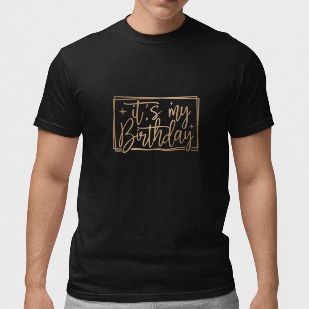 It’s My Birthday Shirt Funny Birthday Party T-Shirt Cute Birthday Gift Tee M