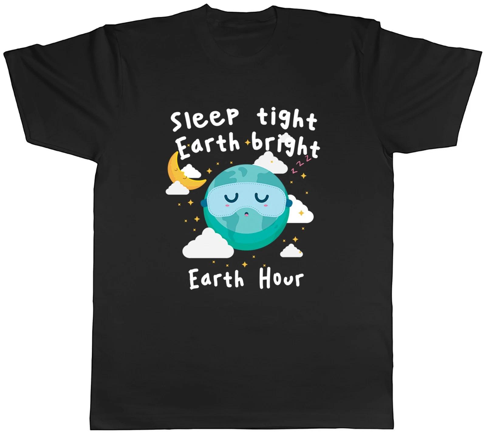 Sleep Tight Earth Bright Earh Hour Mens T-Shirt Tee Gift Top XXXL