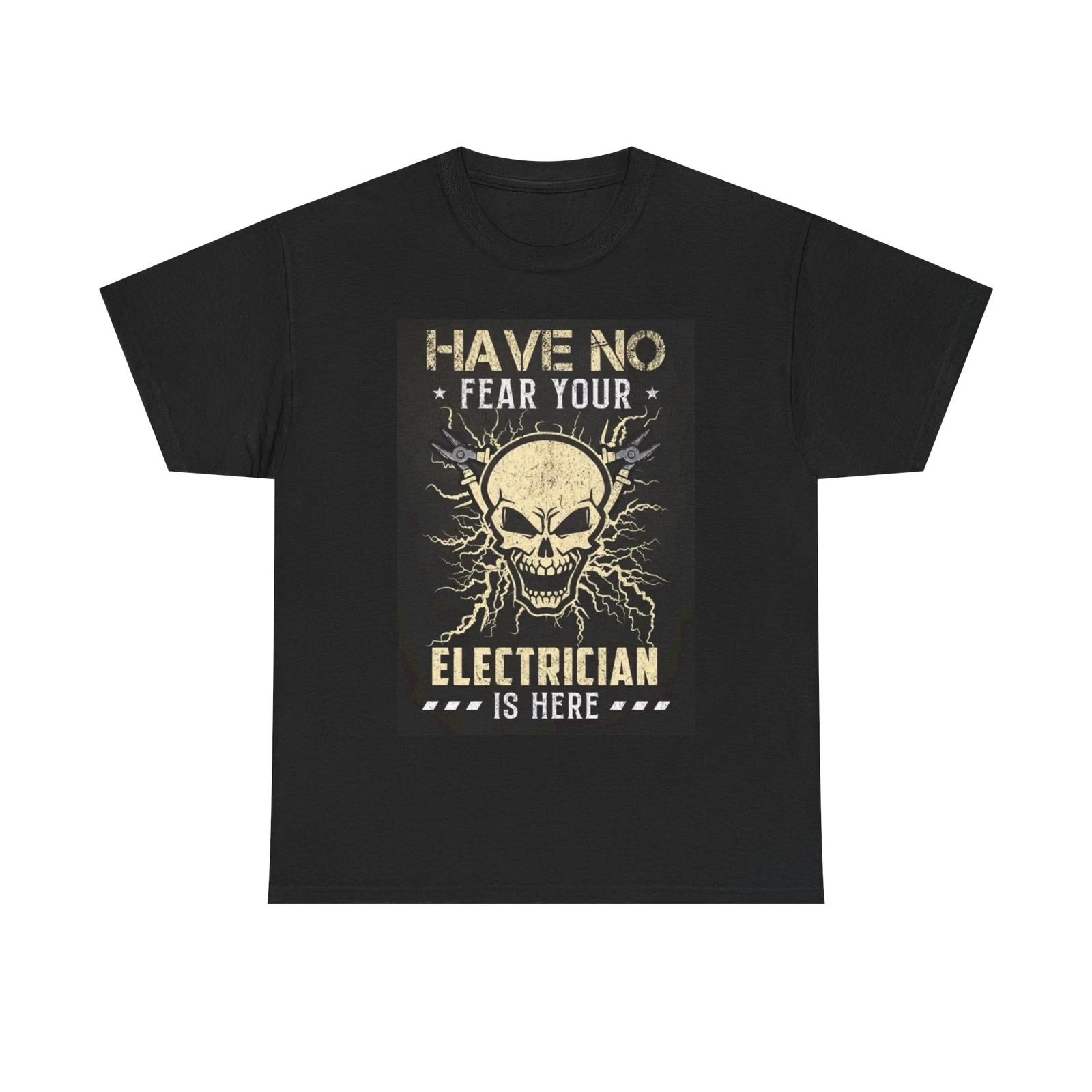 Men s and Women s T-shirts Have no Fear Your Electrician Is Here L
