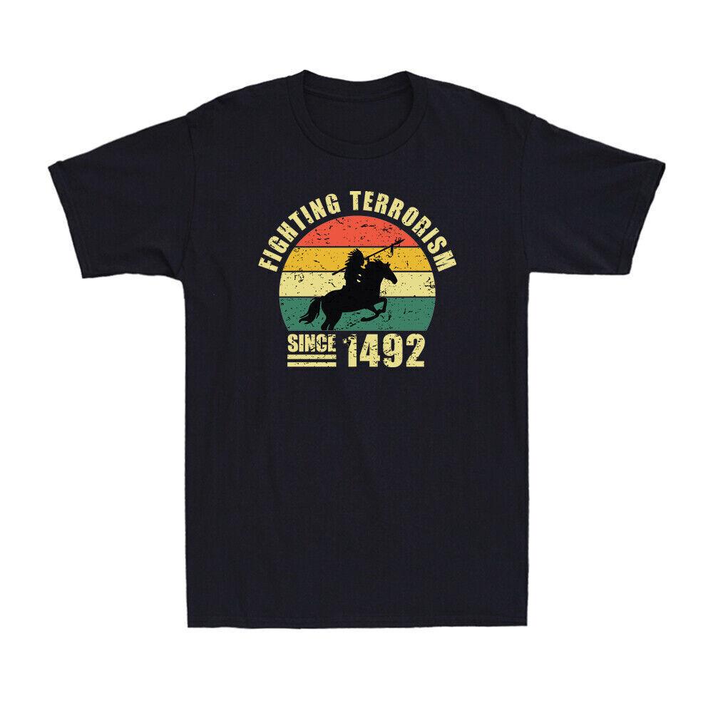 Fighting Terrorism Since 1492 Native American indian Vintage Men s T-Shirt S