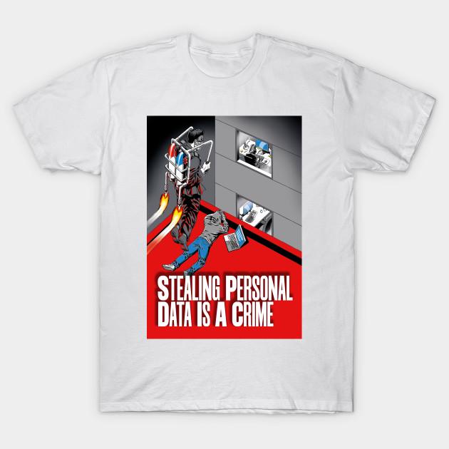 Unisex Fashion TShirt Stealing Personal Data Is A Crime Print TShirt Plus Size S-5XL T-Shirt 100%Cotton Tops O Neck Short Sleeve Tees