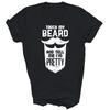 Touch My Beard And Tell Me I'm Pretty Unisex Shirt Gift