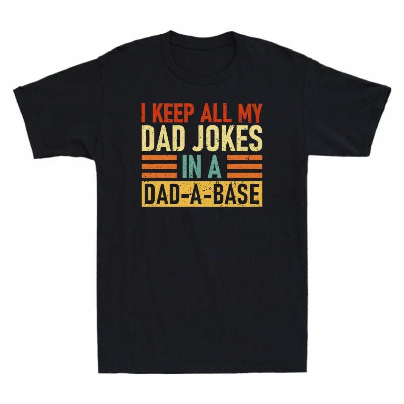 I Keep All My Dad Jokes In A Dad-a-base Funny Dad Joke Gift Retro Men s T-Shirt XS